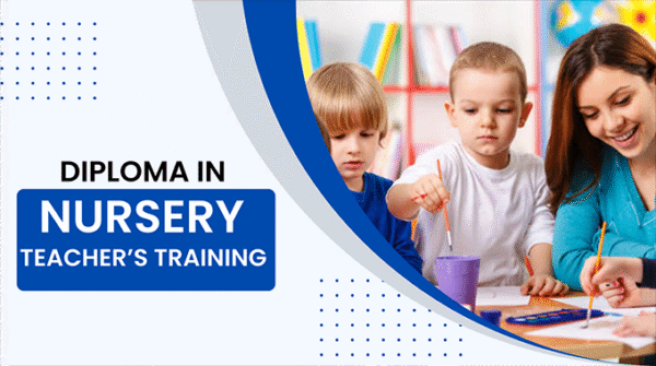 Diploma in Nursery teacher training (NTT) 2 Years