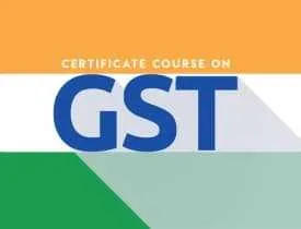 Certificate in Goods & Services Tax (GST)